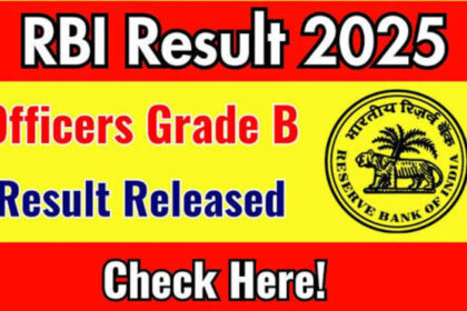 RBI Grade B Result 2025 Released